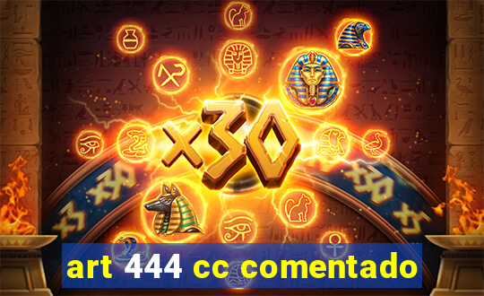 art 444 cc comentado