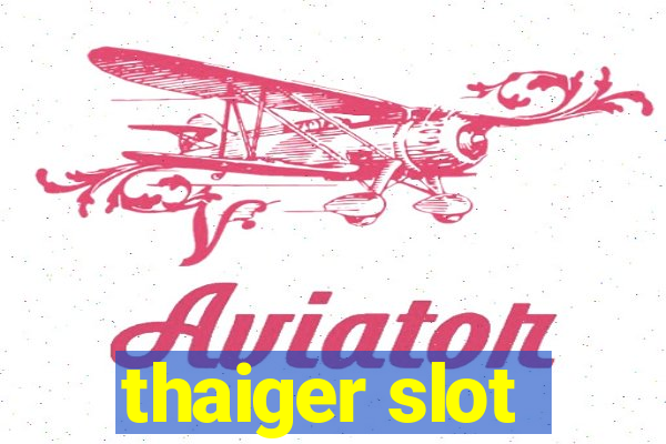 thaiger slot