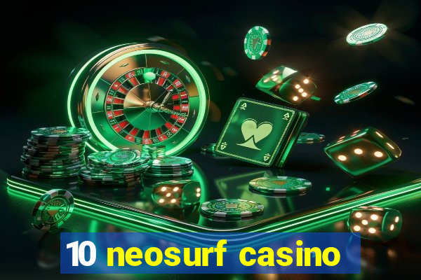 10 neosurf casino