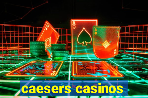 caesers casinos