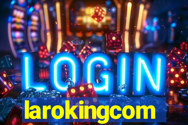 larokingcom