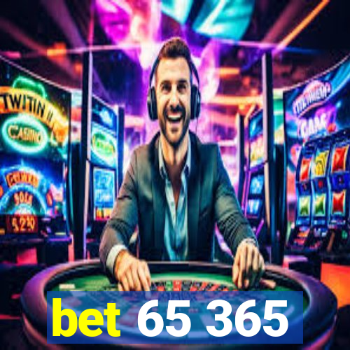 bet 65 365