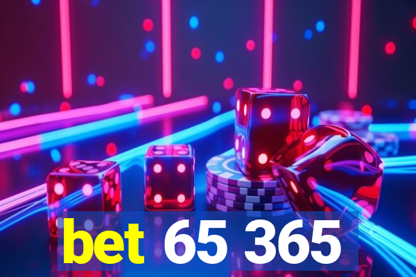 bet 65 365