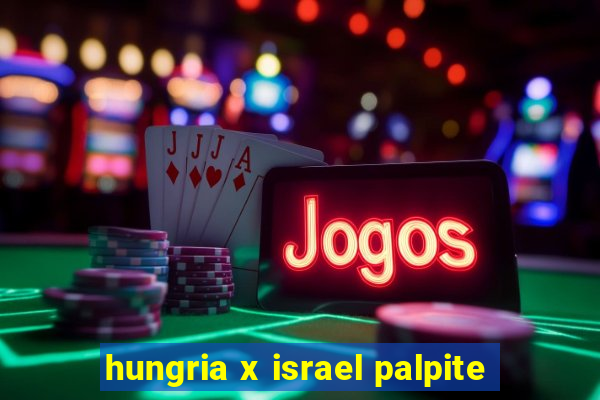 hungria x israel palpite