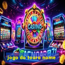 jogo do touro nome