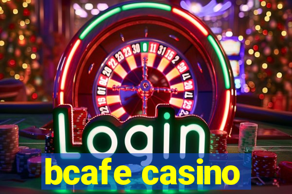 bcafe casino