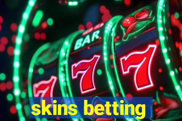 skins betting