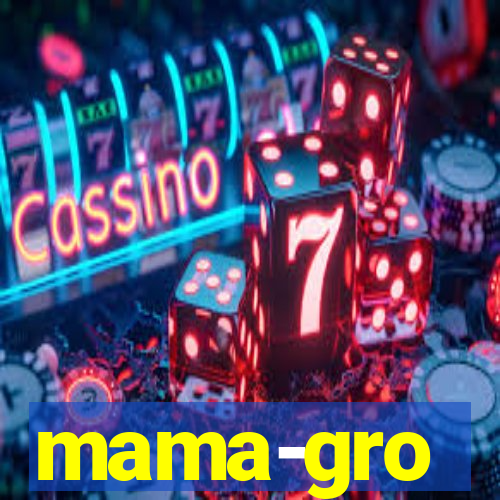 mama-gro