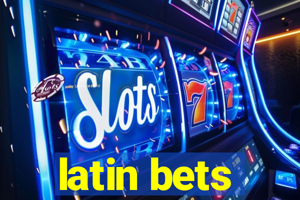 latin bets