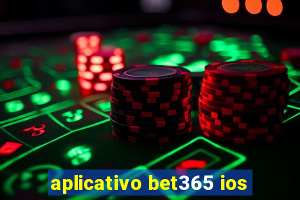 aplicativo bet365 ios