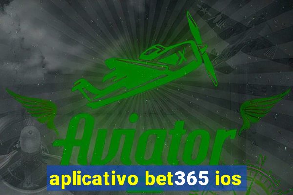 aplicativo bet365 ios