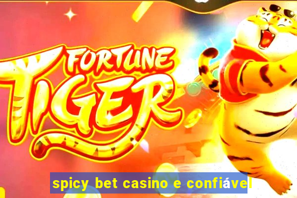 spicy bet casino e confiável