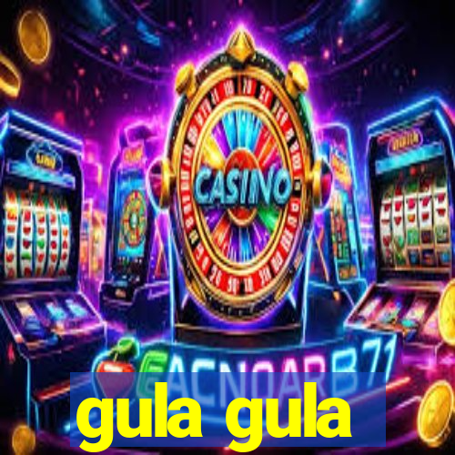 gula gula