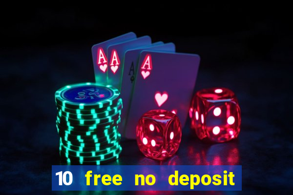 10 free no deposit casino uk