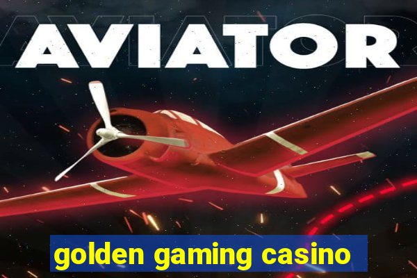 golden gaming casino