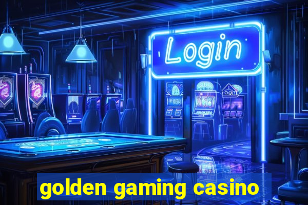 golden gaming casino