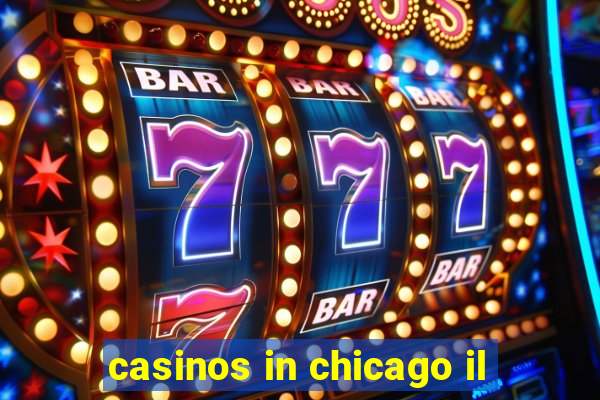 casinos in chicago il