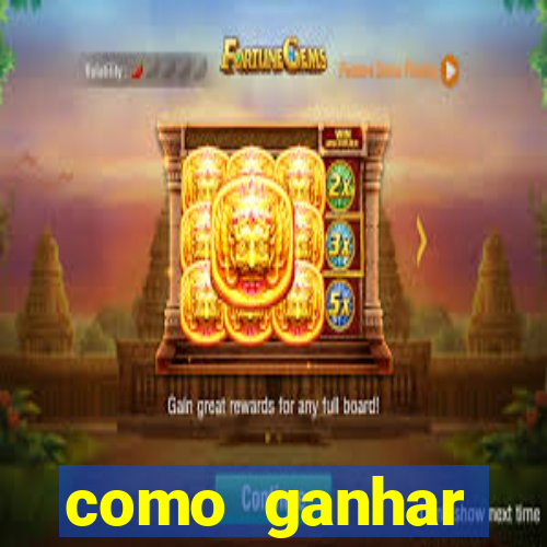 como ganhar dinheiro em aplicativos de jogos