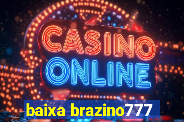 baixa brazino777