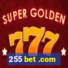 255 bet .com