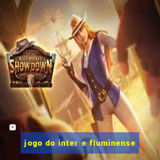 jogo do inter e fluminense