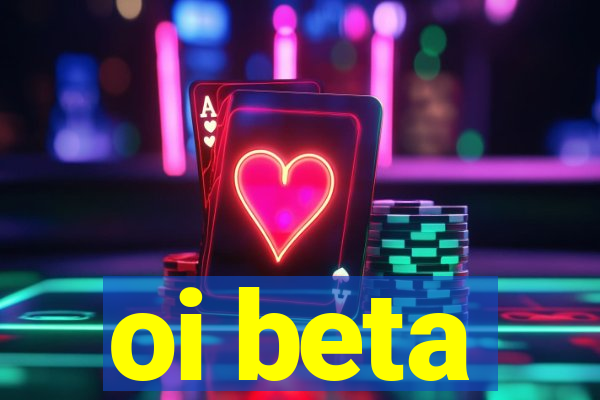 oi beta