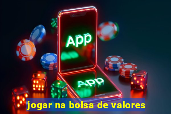 jogar na bolsa de valores