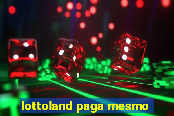 lottoland paga mesmo