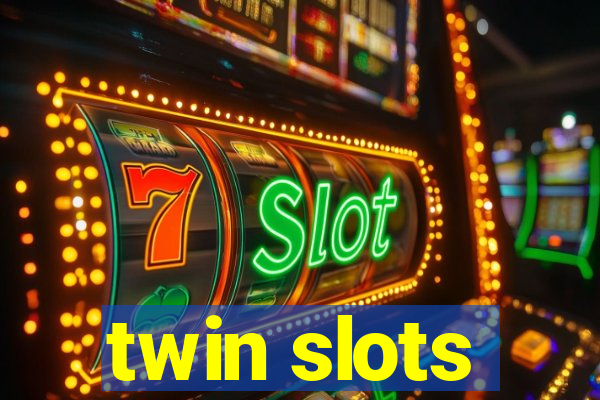 twin slots