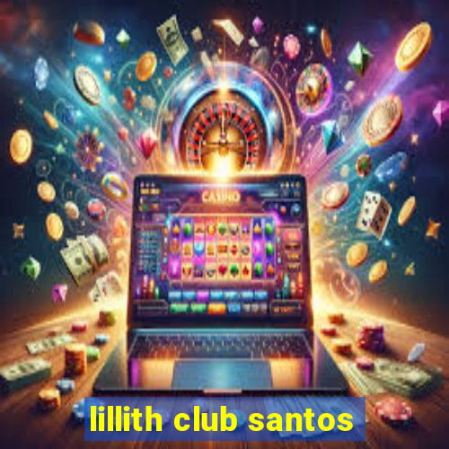 lillith club santos