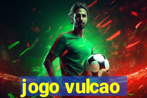 jogo vulcao