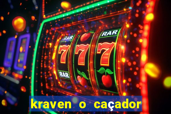 kraven o caçador filme completo dublado