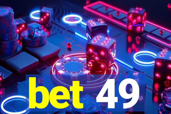 bet 49