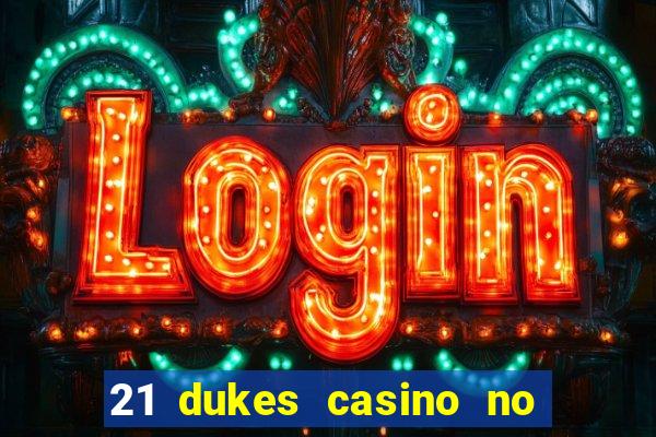 21 dukes casino no deposit bonus codes