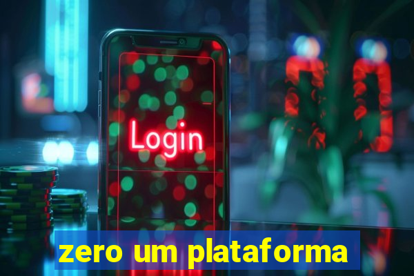 zero um plataforma