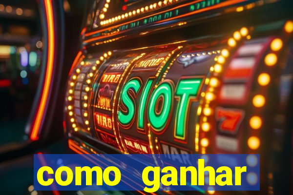 como ganhar dinheiro nos jogos slots