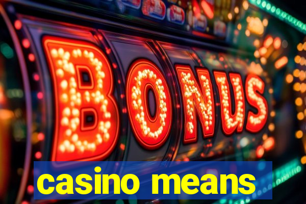 casino means