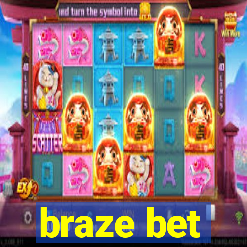 braze bet