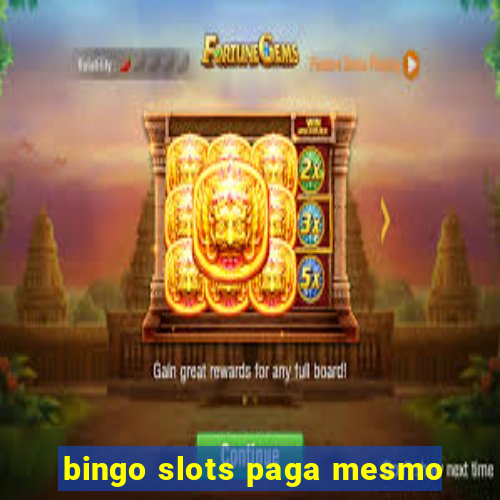 bingo slots paga mesmo