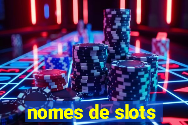 nomes de slots