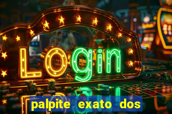 palpite exato dos jogos de amanh?