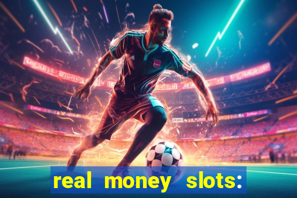 real money slots: spin & win