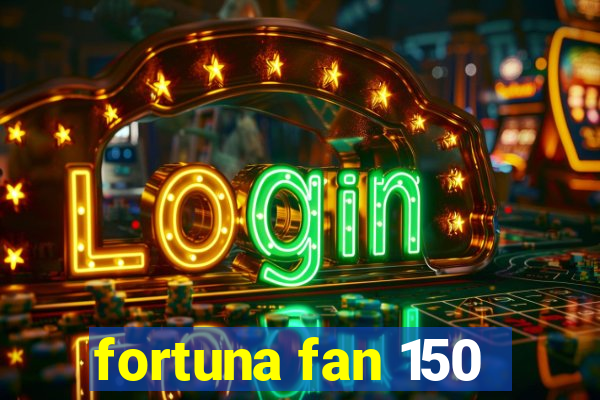 fortuna fan 150