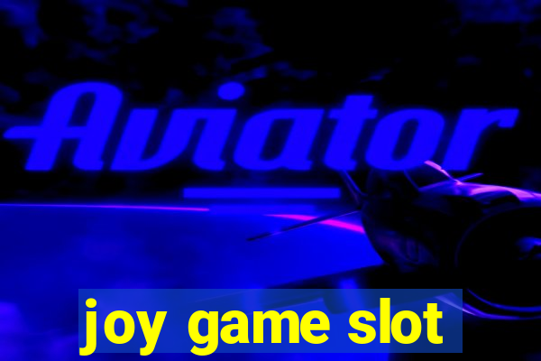 joy game slot