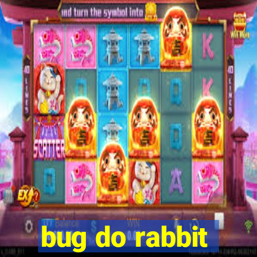 bug do rabbit