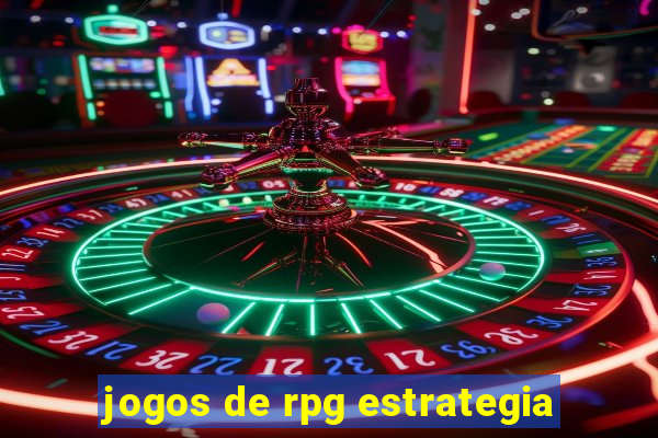 jogos de rpg estrategia