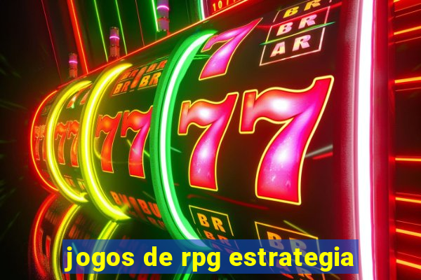 jogos de rpg estrategia