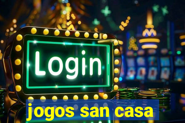 jogos san casa