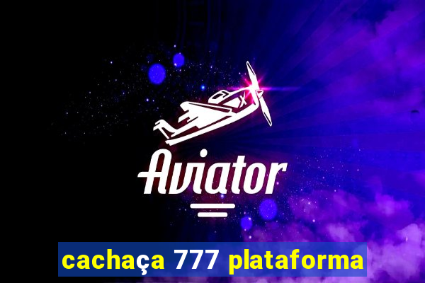 cachaça 777 plataforma