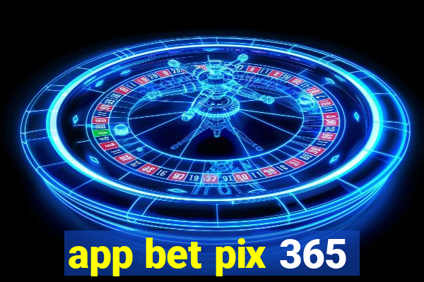 app bet pix 365